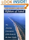Ribbon of Sand: The Amazing Convergence of the Ocean and the Outer Banks (Chapel Hill Book)