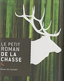 Le petit roman de la chasse