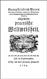Christian Wolff - Gesammelte Werke - I - Abteilung: Deutsche Schriften - II - Abteilung: Lateinische Schriften - III - Abteilung: Erg&auml;nzungsreihe: .. - practische Weltweisheit: III - Abt - / BD 107 - Georg F Meier, Christian Wolff
