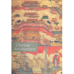 Chinese Architecture (The Culture & Civilization of China)