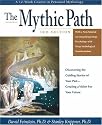 The Mythic Path: Discovering the Guiding Stories of Your Past-Creating a Vision for Your Future