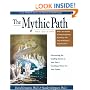 The Mythic Path: Discovering the Guiding Stories of Your Past-Creating a Vision for Your Future