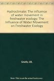 Hydroclimate : the influence of water movement on freshwater ecology