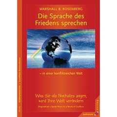 Eine Sprache des Friedens sprechen - in einer konfliktreichen Welt. Was Sie als nächstes sagen, wird Ihre Welt verändern (Broschiert)