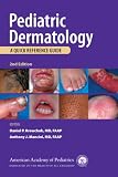 Pediatric Dermatology: A Quick Reference Guide, 2nd Edition