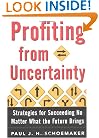 Profiting from Uncertainty: Strategies for Succeeding No Matter What the Future Brings