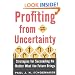 Profiting from Uncertainty: Strategies for Succeeding No Matter What the Future Brings