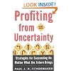 Profiting from Uncertainty: Strategies for Succeeding No Matter What the Future Brings