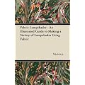 Fabric Lampshades - An Illustrated Guide to Making a Variety of Lampshades Using Fabric