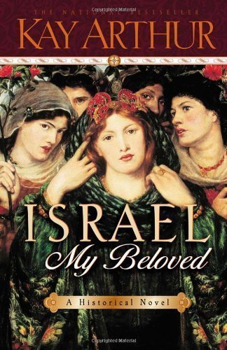 Israel, My Beloved by Kay Arthur (2001) Paperback