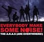 Everybody Make Some Noise!
