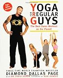 Yoga for Regular Guys: The Best Damn Workout on the Planet!