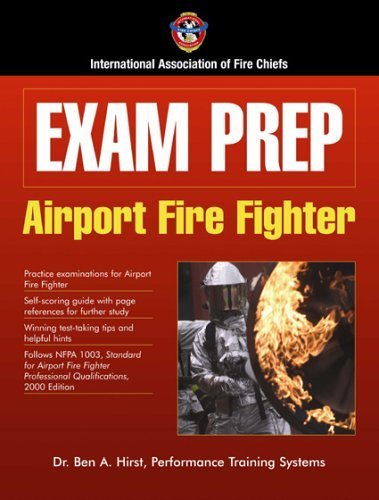 Exam Prep: Airport Fire Fighter (Exam Prep (Jones & Bartlett Publishers)) by Dr. Ben Hirst, Performance Training Systems (2005-06-20)