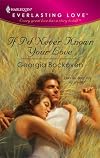 If I'd Never Known Your Love (Harlequin Everlasting Love)