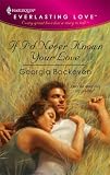 If I'd Never Known Your Love (Harlequin Everlasting Love)