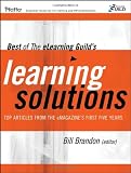 Best of The eLearning Guild's Learning Solutions: Top Articles from the eMagazine's First Five Years (Pfeiffer Essential Resources for Training and HR Professionals)