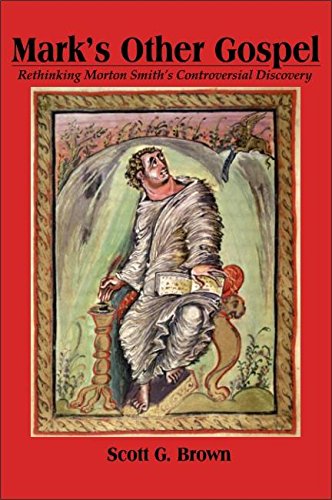 Mark's Other Gospel: Rethinking Morton Smith's Controversial Discovery (Studies in Christianity and Judaism)