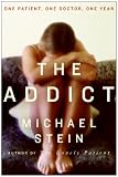 The Addict: One Patient, One Doctor, One Year