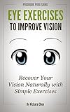 Eye Exercises to Improve Vision: Recover Your Vision  Naturally with Simple Exercises (Vision Training)