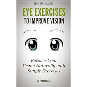 Eye Exercises to Improve Vision: Recover Your Vision  Naturally with Simple Exercises (Vision Training)