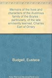 Memoirs of the lives and characters of the illustrious family of the Boyles : particularly, of the late eminently learned, Charles Earl of Orrery
