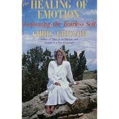 The Healing of Emotion:  Awakening the Fearless Self