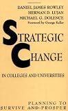 Strategic Change in Colleges and Universities: Planning to Survive and Prosper