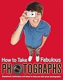 How to take fabulous photographs