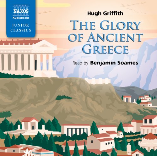 Glory of Ancient Greece, The (Naxos Junior Classics)