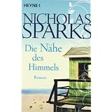 Die N�he des Himmels: Romanvon "Nicholas Sparks"