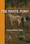 The White Pony: An Anthology of Chinese Poetry