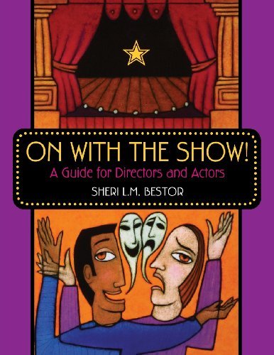 On with the Show!: A Guide for Directors and Actors