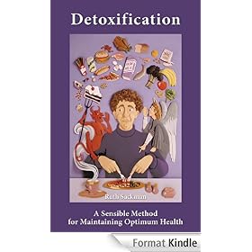 Detoxification - A Sensible Method for Maintaining Optimum Health