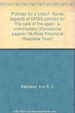 Policies for a crisis? : some aspects of DHSS policies for the care of the aged : a commentary