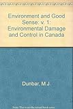 Environment and good sense : an introduction to environmental damage and control in Canada