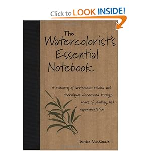 The Watercolorist's Essential Notebook - Gordon Mackenzie 
