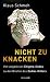 Produkt-Bild: Nicht zu knacken: Von ungel&ouml;sten Enigma-Codes zu den Briefen des Zodiac-Killers: Die ungel&ouml;sten R&auml;tsel der Kryptologie