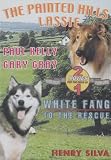 The Painted Hills: Lassie / White Fang To The Rescue