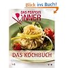 Das Perfekte Dinner. Das Kochbuch