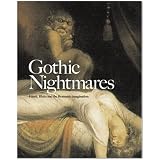 Gothic Nightmares: Fuseli, Blake and the Romantic Imagination