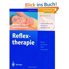 Reflextherapie: Bindegewebsmassage, Reflexzonentherapie am Fu�: Sehen, Verstehen, �ben, Anwenden (Physiotherapie Basics)