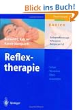Reflextherapie: Bindegewebsmassage, Reflexzonentherapie am Fu�: Sehen, Verstehen, �ben, Anwenden (Physiotherapie Basics)