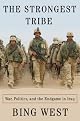 The Strongest Tribe: War, Politics, and the Endgame in Iraq by Bing West