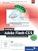 Einstieg in Adobe Flash CS5: Schritt für Schritt zum ersten Flash-Film