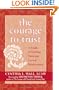 The Courage to Trust: A Guide to Building Deep and Lasting Relationships
