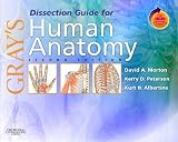 Grays Dissection Guide for Human Anatomy: With STUDENT CONSULT Online Access, 2e (Grays Anatomy) 2nd (second) Edition by Morton PhD, David A., Peterson LFP, Kerry D., Albertine PhD, (2006)