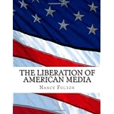 The Liberation of American Media: A practical guide to profitably producing, marketing and distributing your independent book, film or documentary. (Volume 1)