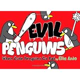 Evil Penguins: When Cute Penguins Go Bad