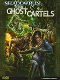 Shadowrun Ghost Cartels (Shadowrun (Catalyst))