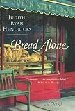 Bread Alone: A Novel